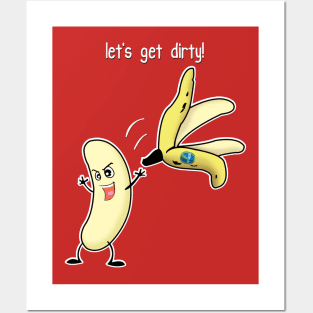 Let's get dirty Tee Posters and Art